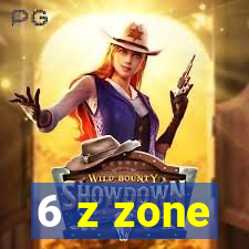 6 z zone